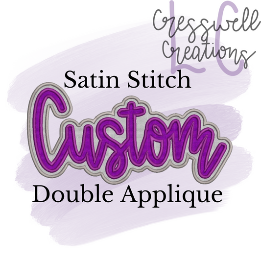 Custom Satin Stitch Double Applique Machine Embroidery Design