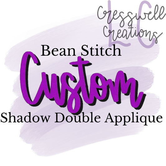 Custom Order Bean Stitch Shadow Double Applique Machine Embroidery Design